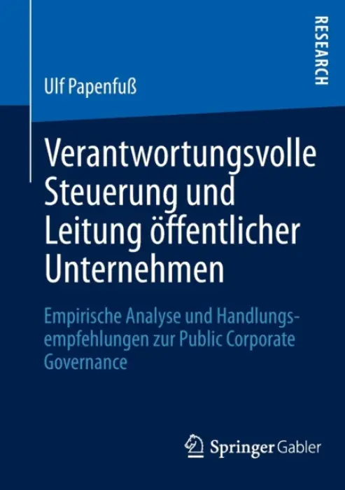 Verantwortungsvolle Steuerung und Leitung offentlicher Unternehmen - PapenfuĂź, Ulf