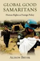 Global Good Samaritans - Brysk, Alison (Professor of Political Science and International Studies, Professor of Political Science and International Studies, University of California-Irvine)