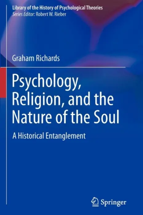 Psychology, Religion, and the Nature of the Soul - Richards, Graham