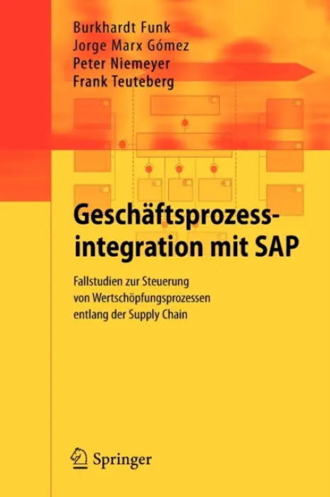 Geschaftsprozessintegration mit SAP - Funk, Burkhardt a Marx Gomez, Jorge a Niemeyer, Peter a Teuteberg, Frank