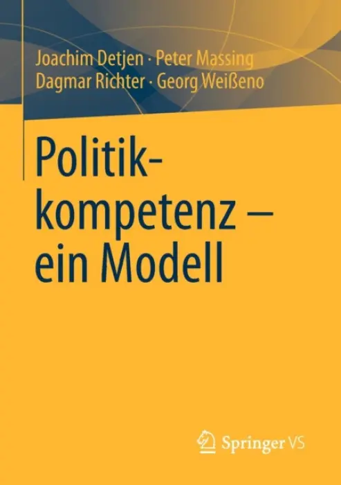 Politikkompetenz - ein Modell - Detjen, Joachim a Massing, Peter a Richter, Dagmar a WeiĂźeno, Georg