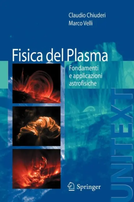 Fisica del Plasma - Chiuderi, Claudio a Velli, Marco