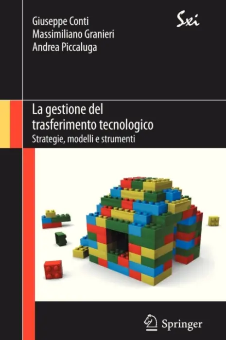 La gestione del trasferimento tecnologico - Conti, Giuseppe a Granieri, Massimiliano a Piccaluga, Andrea