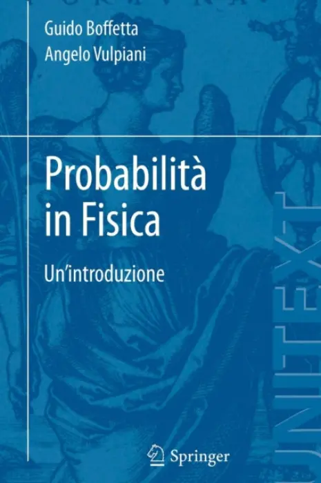 Probabilita in Fisica - Boffetta, Guido a Vulpiani, Angelo