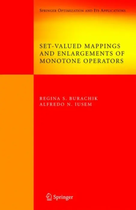Set-Valued Mappings and Enlargements of Monotone Operators - Burachik, Regina S. a Iusem, Alfredo N.