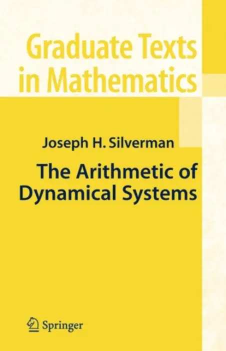 Arithmetic of Dynamical Systems - Silverman, J.H.