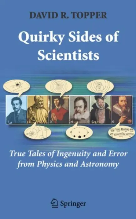 Quirky Sides of Scientists - Topper, David R