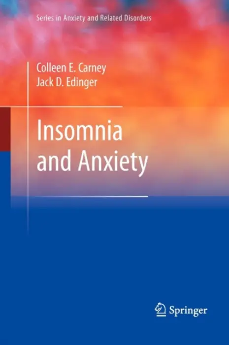 Insomnia and Anxiety - Carney, Colleen E. a Edinger, Jack D.
