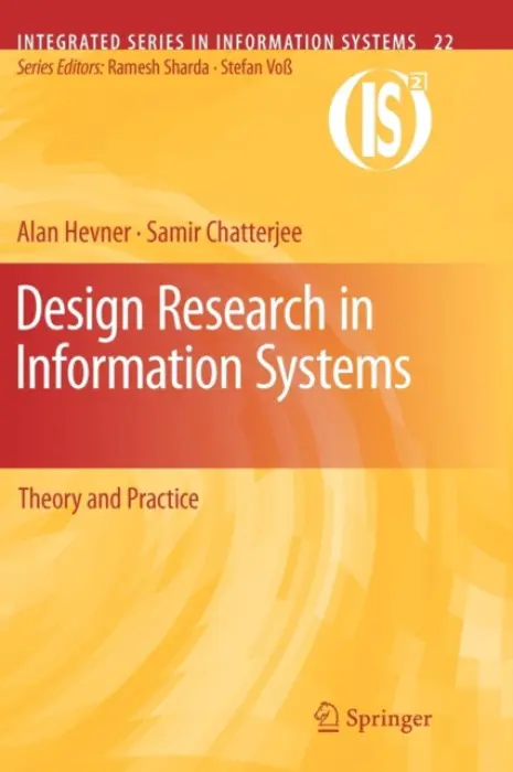 Design Research in Information Systems - Hevner, Alan a Chatterjee, Samir