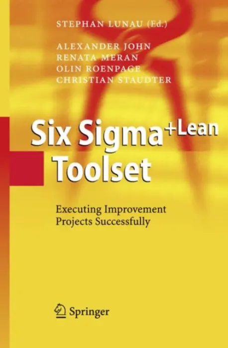 Six Sigma+Lean Toolset - John, Alexander a Meran, Renata a Roenpage, Olin a Staudter, Christian