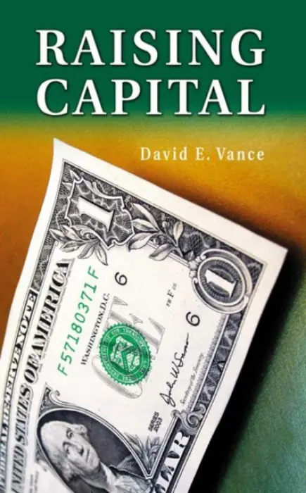 Raising Capital - Vance, David E.