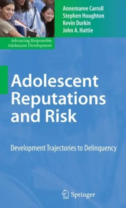 Adolescent Reputations and Risk - Carroll, Annemaree a Houghton, Stephen a Durkin, Kevin a Hattie, John A.
