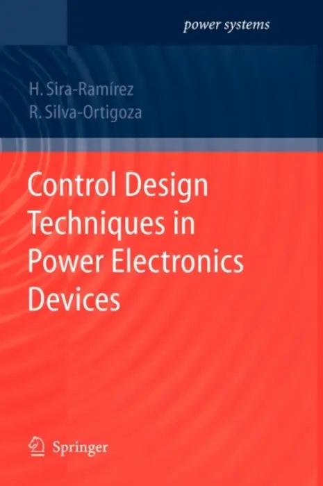Control Design Techniques in Power Electronics Devices - Sira-Ramirez, Hebertt J. a Silva-Ortigoza, Ramon