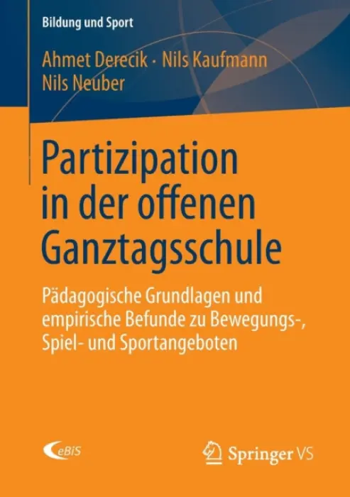 Partizipation in der offenen Ganztagsschule - Derecik, Ahmet a Kaufmann, Nils a Neuber, Nils