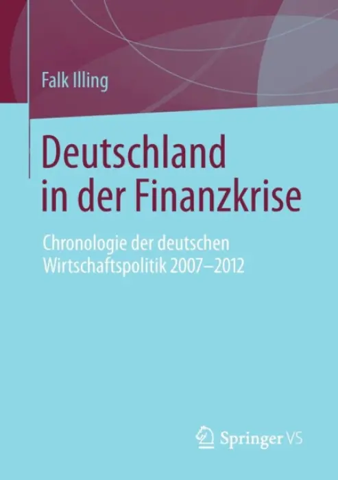 Deutschland in der Finanzkrise - Illing, Falk