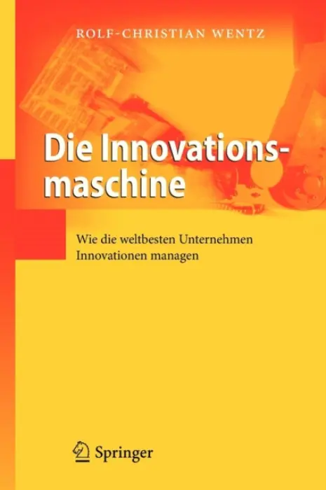 Die Innovationsmaschine - Wentz, Rolf-Christian