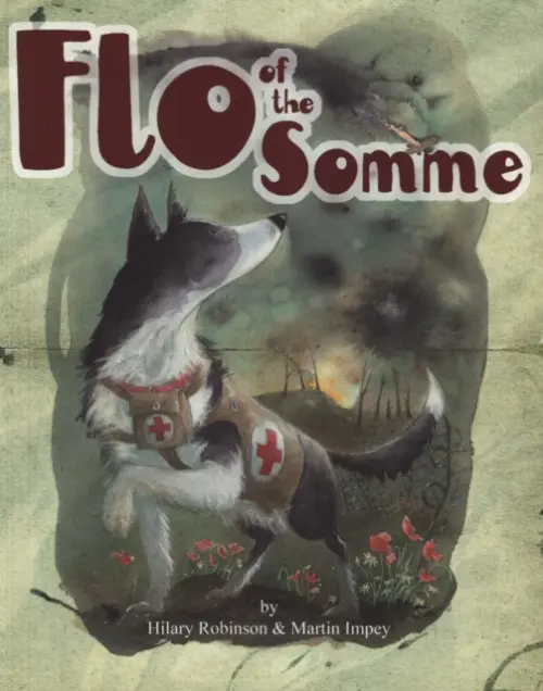 Flo of the Somme - Robinson, Hilary