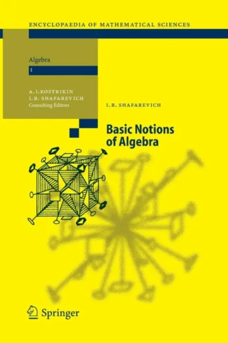 Basic Notions of Algebra - Shafarevich, Igor R.
