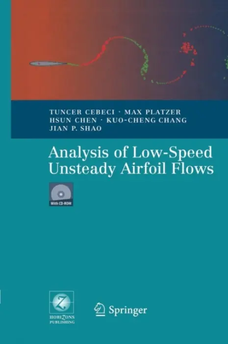 Analysis of Low-Speed Unsteady Airfoil Flows - Cebeci, Tuncer a Platzer, Max a Chen, Hsun a Chang, Kuo-cheng a Shao, Jian P.