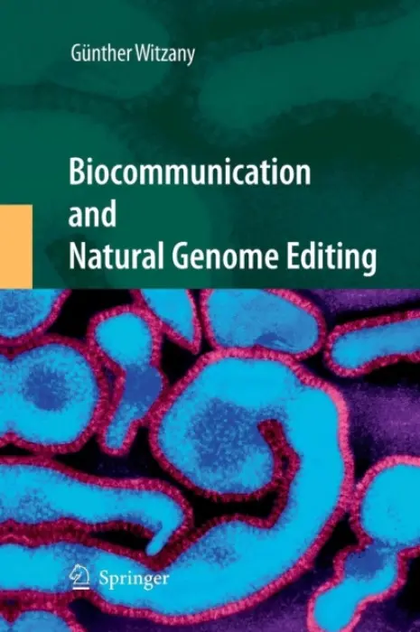 Biocommunication and Natural Genome Editing - Witzany, Gunther