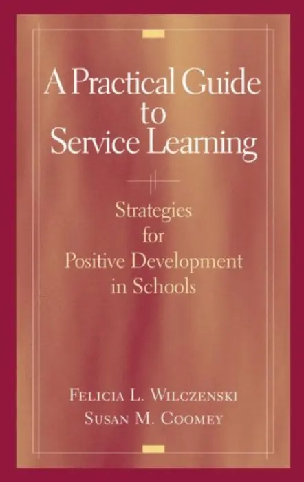 Practical Guide to Service Learning - Wilczenski, Felicia L. a Coomey, Susan M.