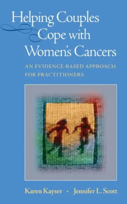 Helping Couples Cope with Women's Cancers - Kayser, Karen a Scott, Jennifer L.