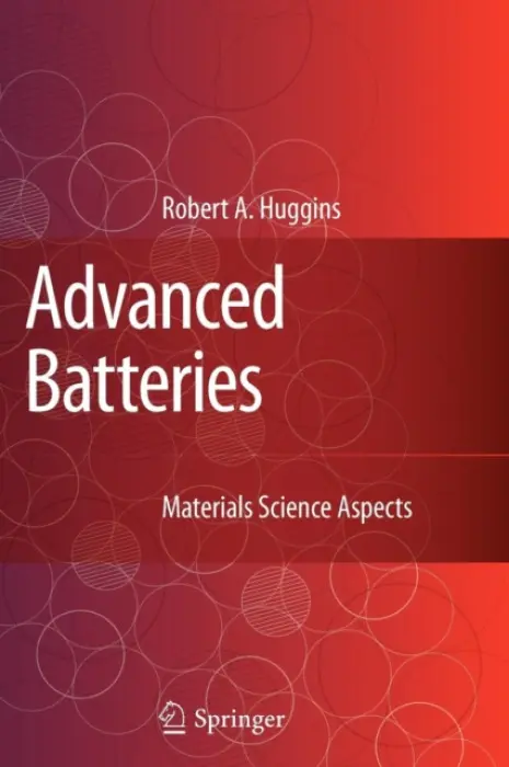 Advanced Batteries - Huggins, Robert