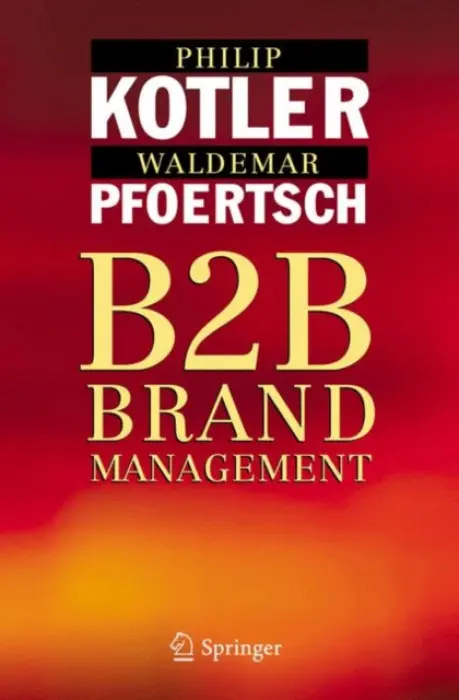 B2B Brand Management - Kotler, Philip a Pfoertsch, Waldemar