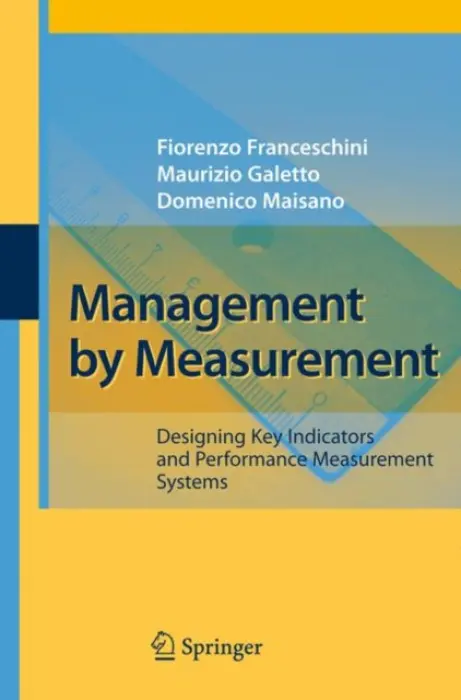 Management by Measurement - Franceschini, Fiorenzo a Galetto, Maurizio a Maisano, Domenico