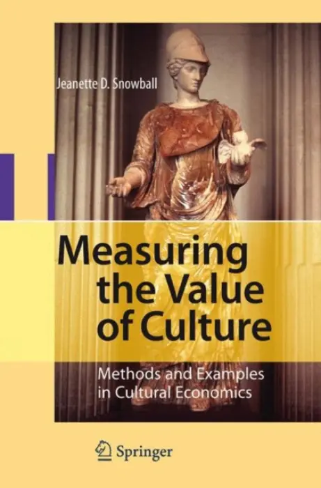 Measuring the Value of Culture - Snowball, Jeanette D.