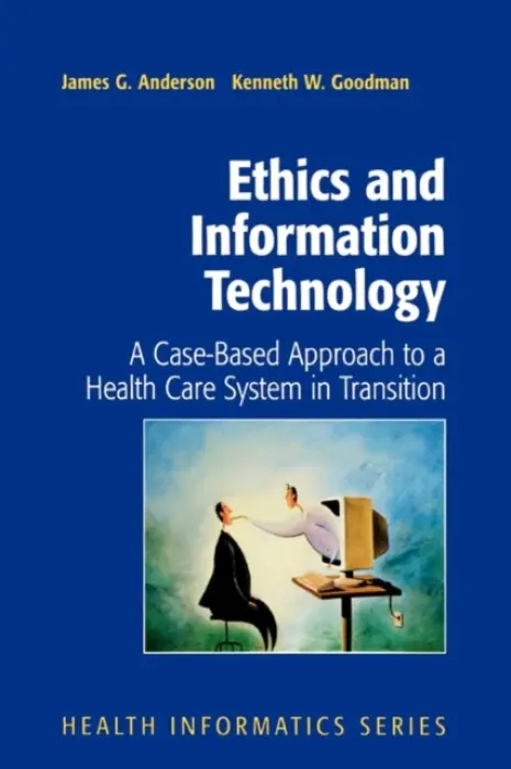 Ethics and Information Technology - Anderson, James G. a Goodman, Kenneth