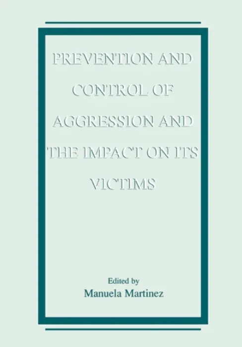 Prevention and Control of Aggression and the Impact on its Victims