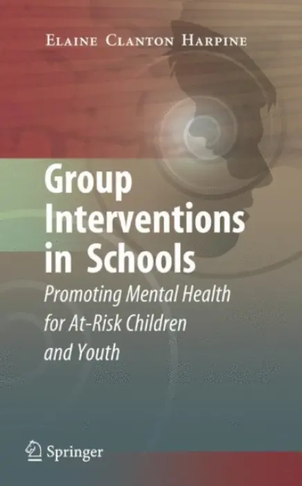 Group Interventions in Schools - Clanton Harpine, Elaine