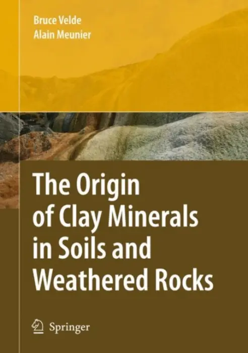 Origin of Clay Minerals in Soils and Weathered Rocks - Velde, Bruce B. a Meunier, Alain