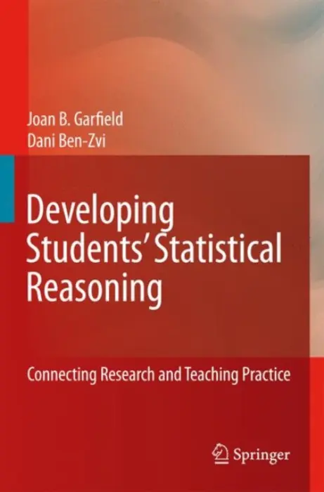 Developing Students' Statistical Reasoning - Garfield, Joan a Ben-Zvi, Dani