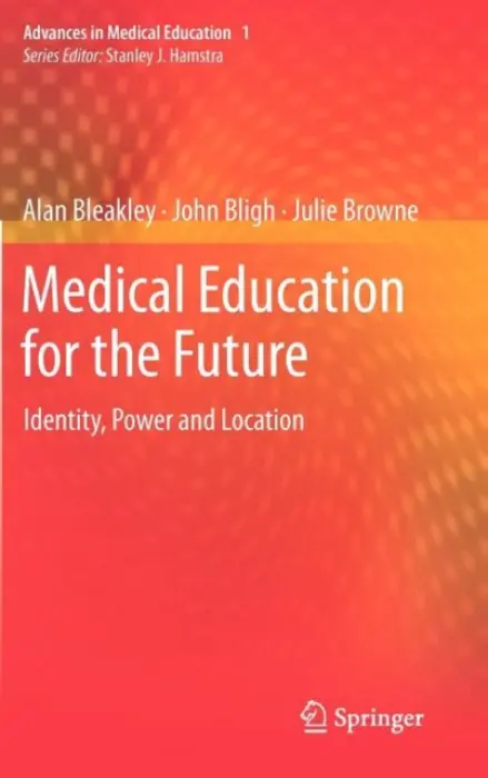 Medical Education for the Future - Bleakley, Alan a Bligh, John a Browne, Julie