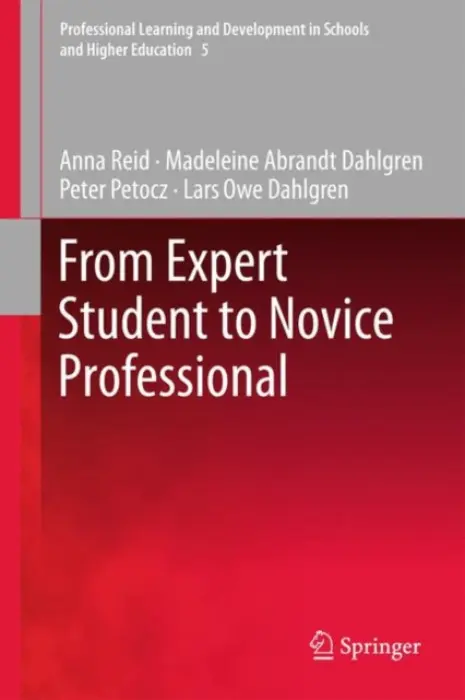 From Expert Student to Novice Professional - Reid, Anna a Abrandt Dahlgren, Madeleine a Dahlgren, Lars Owe a Petocz, Peter