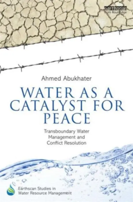 Water as a Catalyst for Peace - Abukhater, Ahmed (Pitney Bowes Business Insight, Troy, USA)
