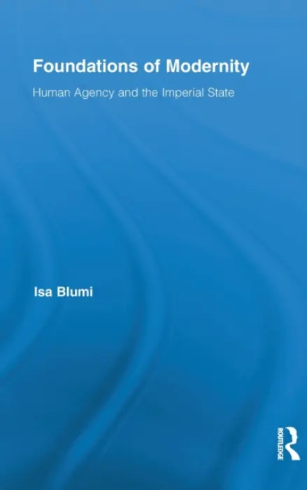 Foundations of Modernity - Blumi, Isa (Georgia State University, USA)