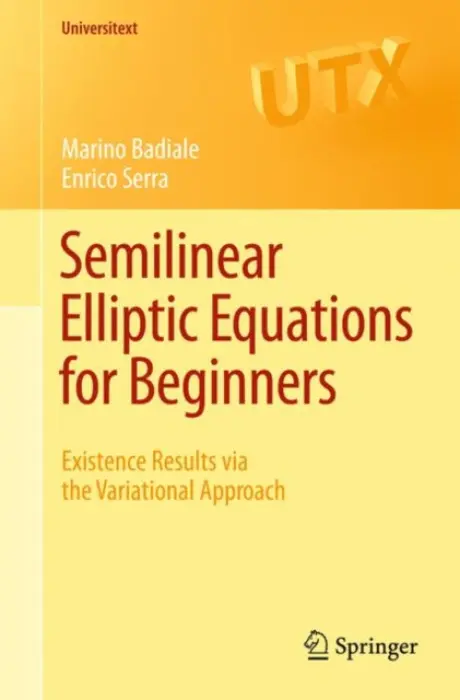 Semilinear Elliptic Equations for Beginners - Badiale, Marino a Serra, Enrico