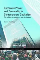Corporate Power and Ownership in Contemporary Capitalism - Soederberg, Susanne (Queen's University, Canada)