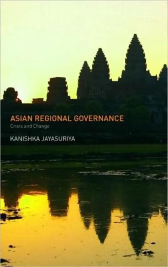 Asian Regional Governance - Jayasuriya, Kanishka