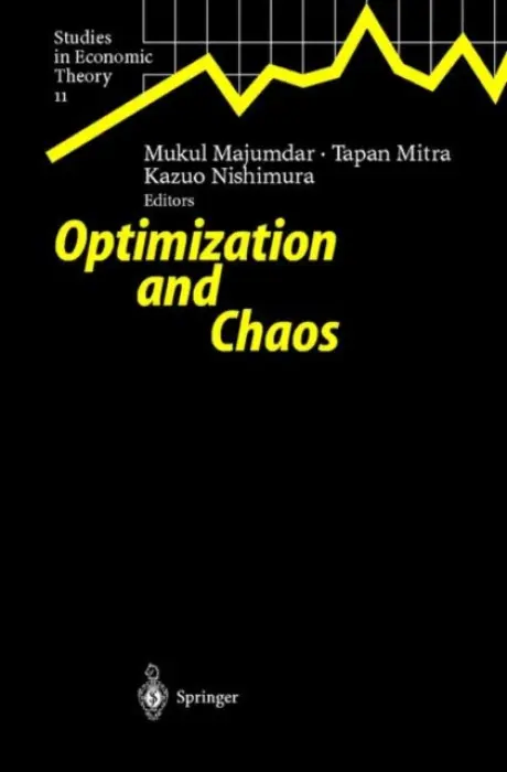 Optimization and Chaos - Majumdar, Mukul a Mitra, Tapan a Nishimura, Kazuo