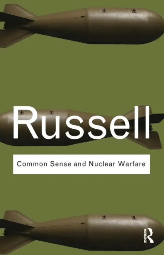 Common Sense and Nuclear Warfare - Russell, Bertrand