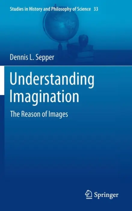 Understanding Imagination - Sepper, Dennis L