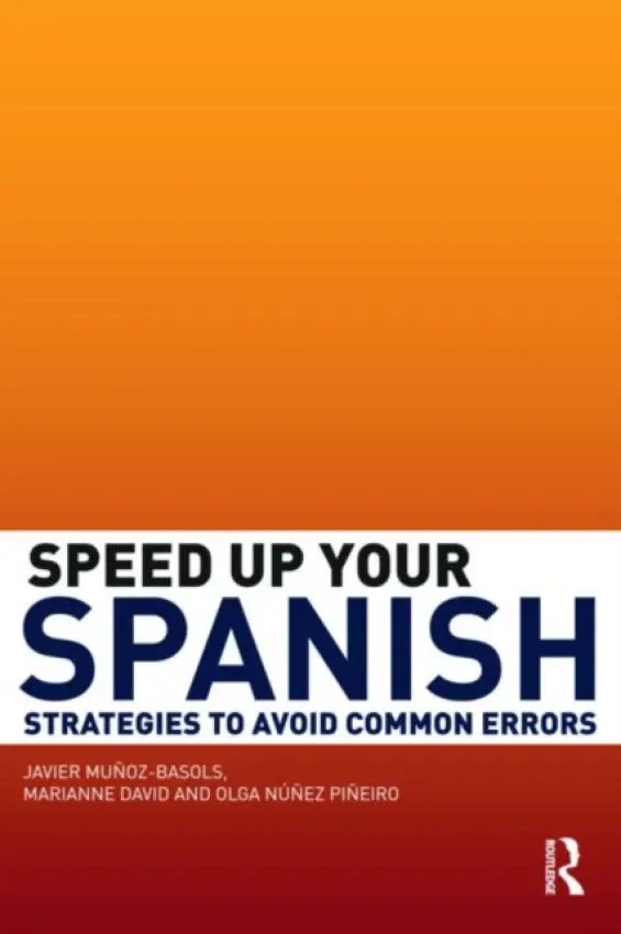 Speed Up Your Spanish - Munoz-Basols, Javier (The University of Oxford, UK) a David, Marianne (Trinity School, USA) a Nunez Pineiro, Olga (The University of Westminster, UK)
