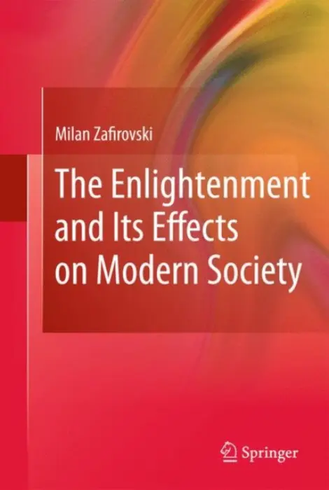Enlightenment and Its Effects on Modern Society - Zafirovski, Milan