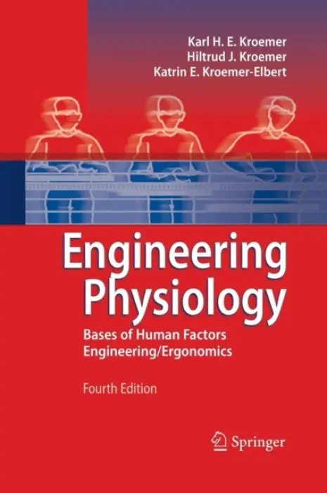 Engineering Physiology - Kroemer, Karl H. E. a Kroemer, Hiltrud J. a Kroemer-Elbert, Katrin E.