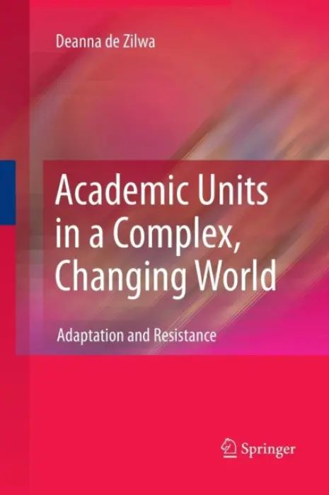 Academic Units in a Complex, Changing World - de Zilwa, Deanna