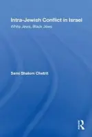 Intra-Jewish Conflict in Israel - Chetrit, Sami Shalom (Queens College, City University of New York, USA)